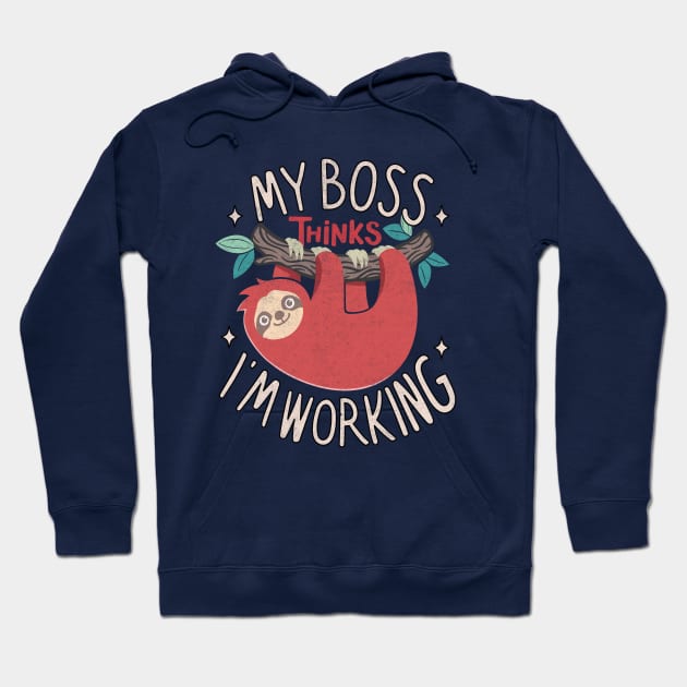 My Boss Thinks I'm Working Hoodie by Tees For UR DAY